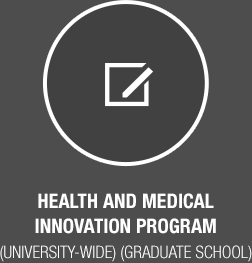 Health and MedicalInnovation Program (university-wide) (graduate school)
