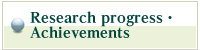 Research progress / Achievements